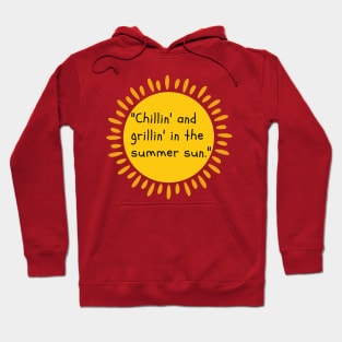 "Chillin' and grillin' in the summer sun." Hoodie